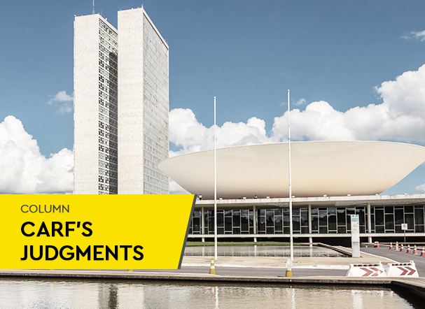 Image of the planalto palace in Brasilia. In the lower left corner, yellow band with the words: Carf Judgments Column.