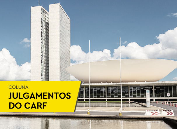 Imagem do palácio do planalto, em Brasilia. No canto inferior esquerdo, faixa amarela com os dizeres: Coluna Julgamentos do Carf